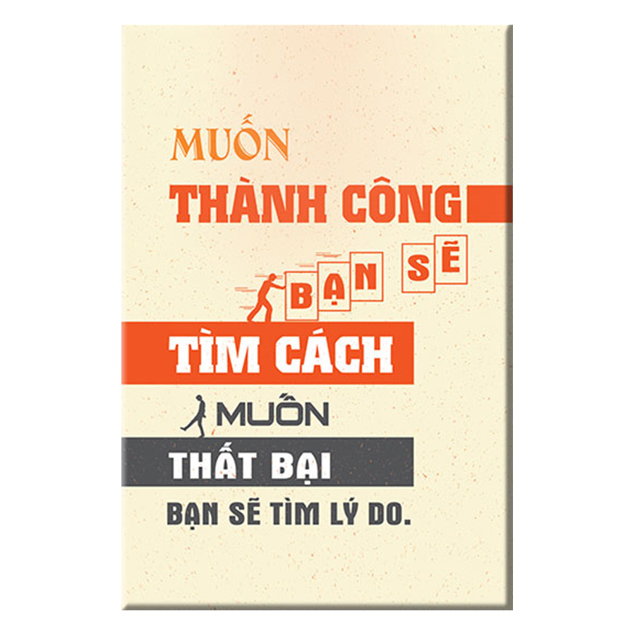 Tranh Canvas Muốn Thành Công Ban Sẽ Tìm Cách - Muốn Thất Bại Sẽ Tìm Lý Do - W147