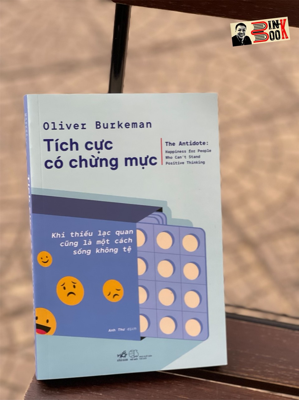 TÍCH CỰC CÓ CHỪNG MỰC - Oliver Burkeman – Anh Thư dịch - Nhã Nam