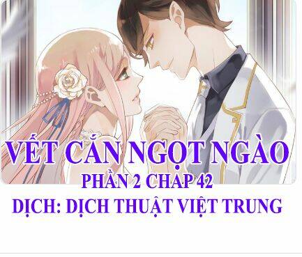 Vết Cắn Ngọt Ngào 2 Chapter 43 - Trang 0