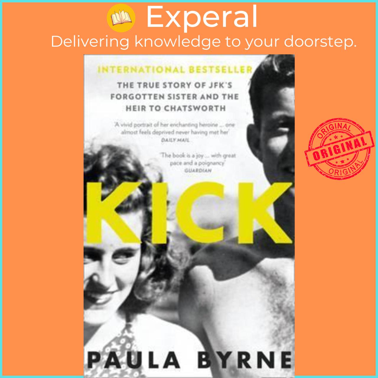 Sách - Kick: The True Story of Kick Kennedy, JFK's Forgotten Sister and the Heir by PAULA BYRNE