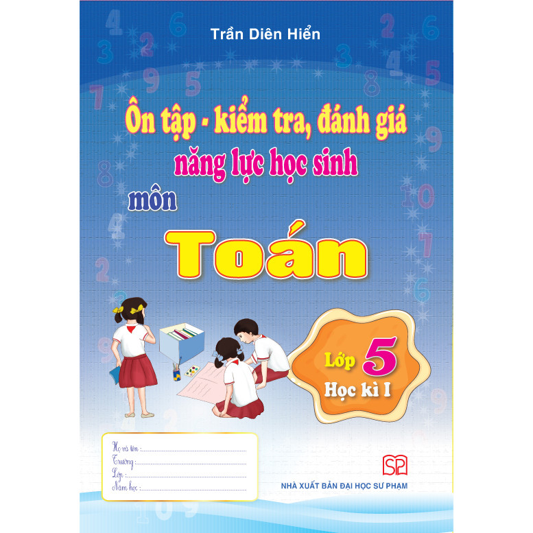 Combo 3 cuốn Ôn Tập - Kiểm Tra, Đánh Giá Năng Lực Học Sinh Lớp 5 Môn Toán, Tiếng Việt, Tiếng Anh Học Kì I