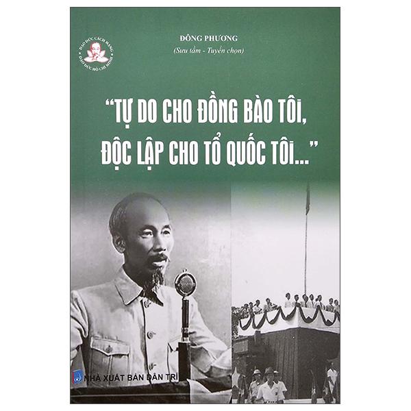 Tự Do Cho Đồng Bào Tôi, Độc Lập Cho Tổ Quốc Tôi…