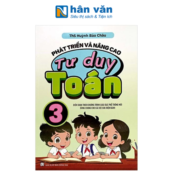 Phát Triển Và Nâng Cao Tư Duy Toán Lớp 3 (Biên Soạn Theo Chương Trình GDPT Mới)