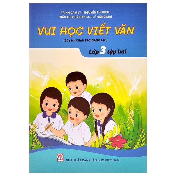 Vui Học Viết Văn Lớp 3 - Tập 2 (Bộ Chân Trời Sáng Tạo)