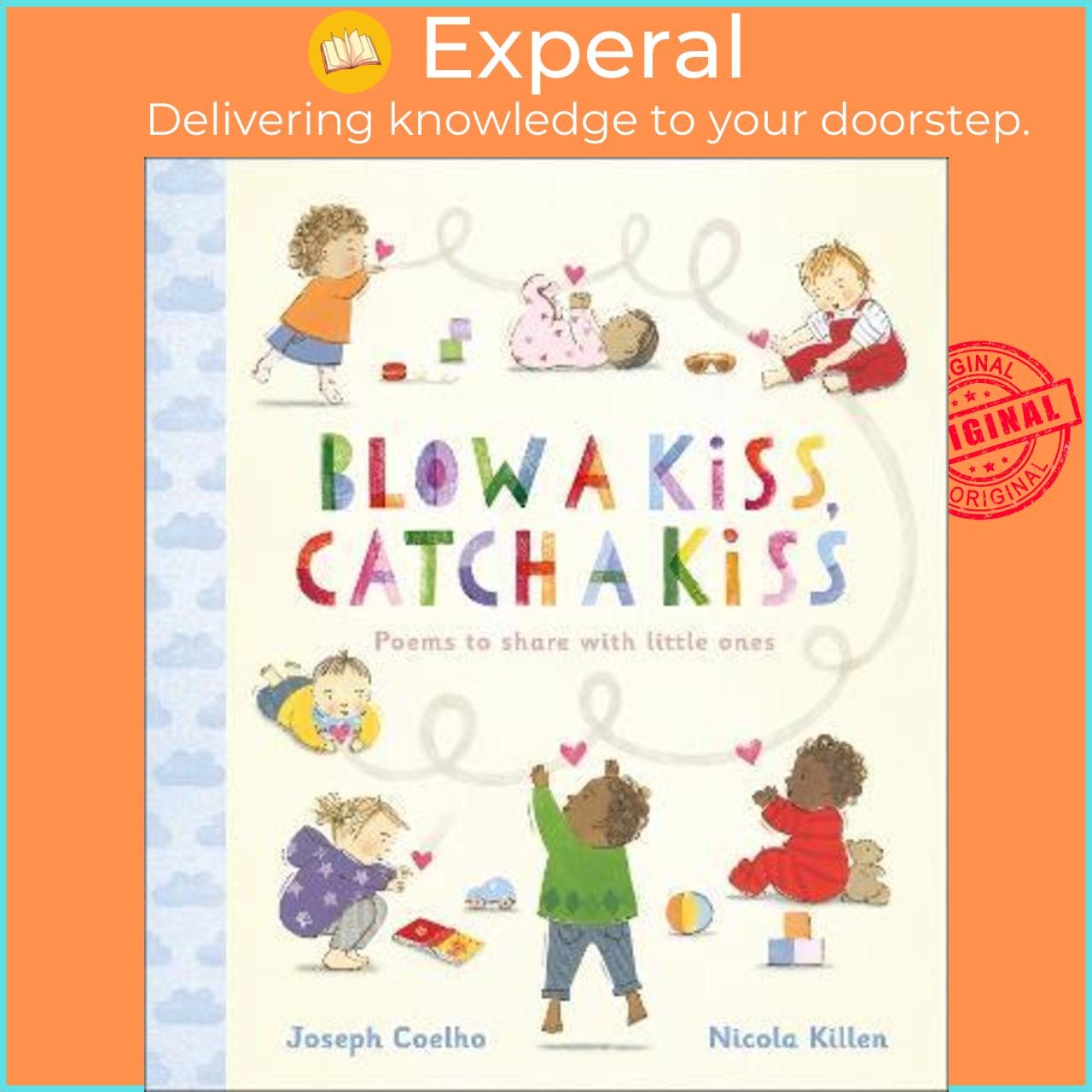 Sách - Blow a Kiss, Catch a Kiss : Poems to share with little one by Joseph Coelho,Nicola Killen