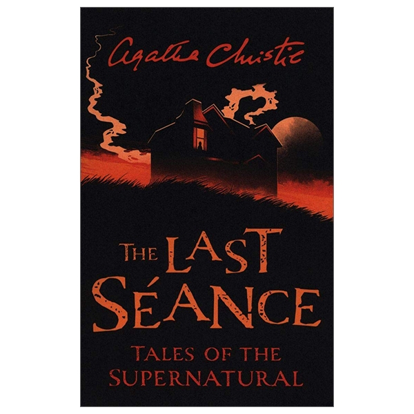 The Last Séance: Tales Of The Supernatural By Agatha Christie (Collins Chillers)