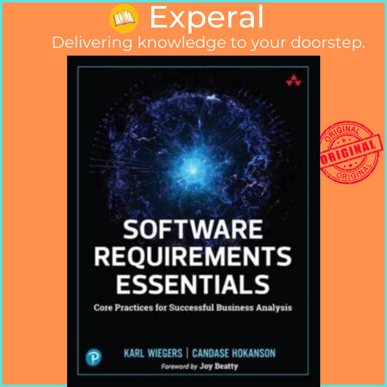 Sách - Software Requirements Essentials - Core Practices for Successful Business by Karl Wiegers (UK edition, paperback)