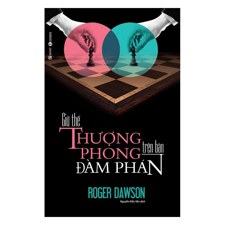 Giữ Thế Thượng Phong Trên Bàn Đàm Phán (Tái Bản)