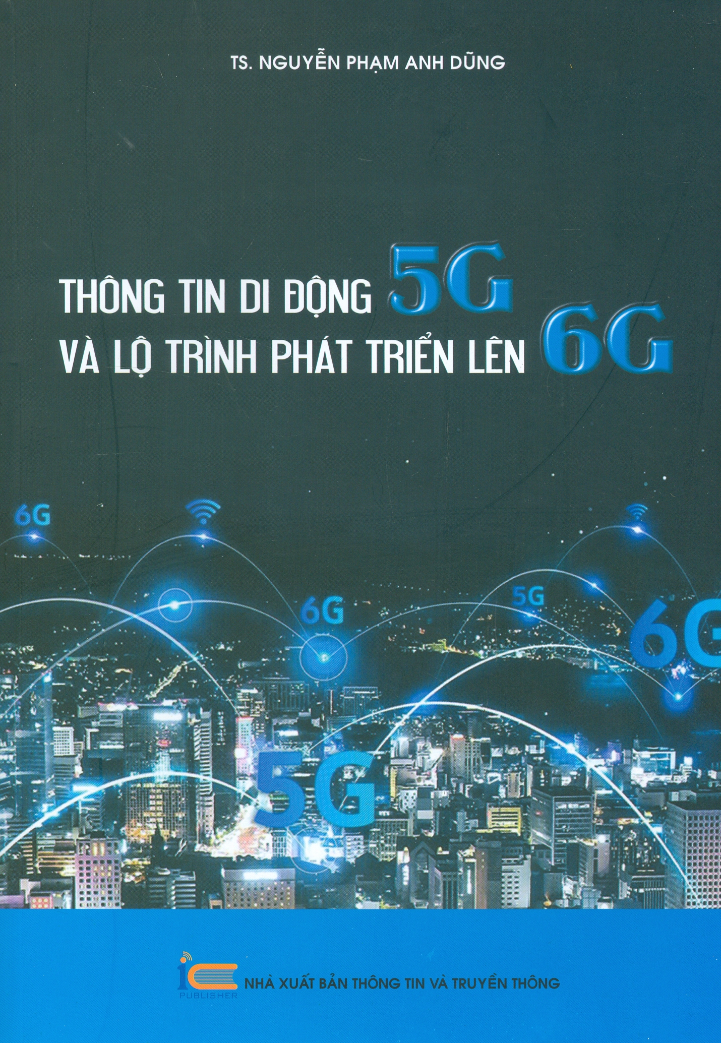 Thông Tin Di Động 5G Và Lộ Trình Phát Triển Lên 6G