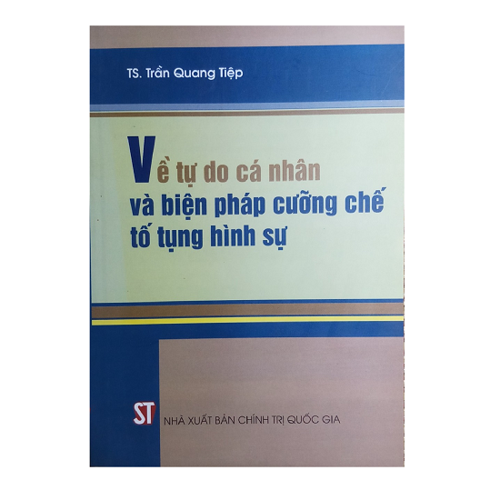 Sách Về Tự Do Cá Nhân Và Biện Phấp Cưỡng Chế Tố Tụng Hình Sự