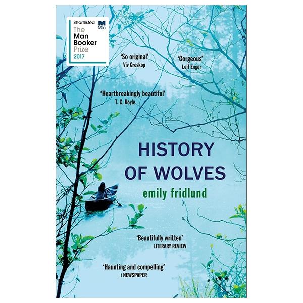 History of Wolves: Shortlisted For The 2017 Man Booker Prize