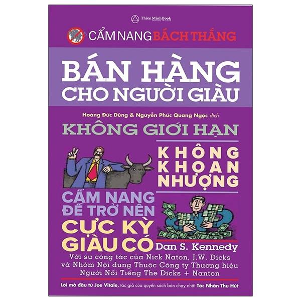 Bán hàng cho người giàu – không giới hạn ,không khoan nhượng cẩm nang trở nên cực kỳ giàu có- cẩm nang bách thắng