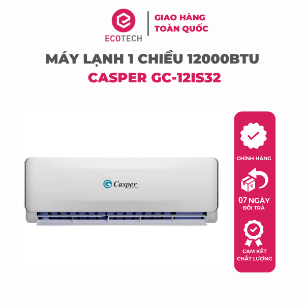 Điều Hòa - Máy Lạnh Casper Inverter 1 chiều 12000BTU GC-12IS32 - Giao toàn quốc - Hàng chính hãng