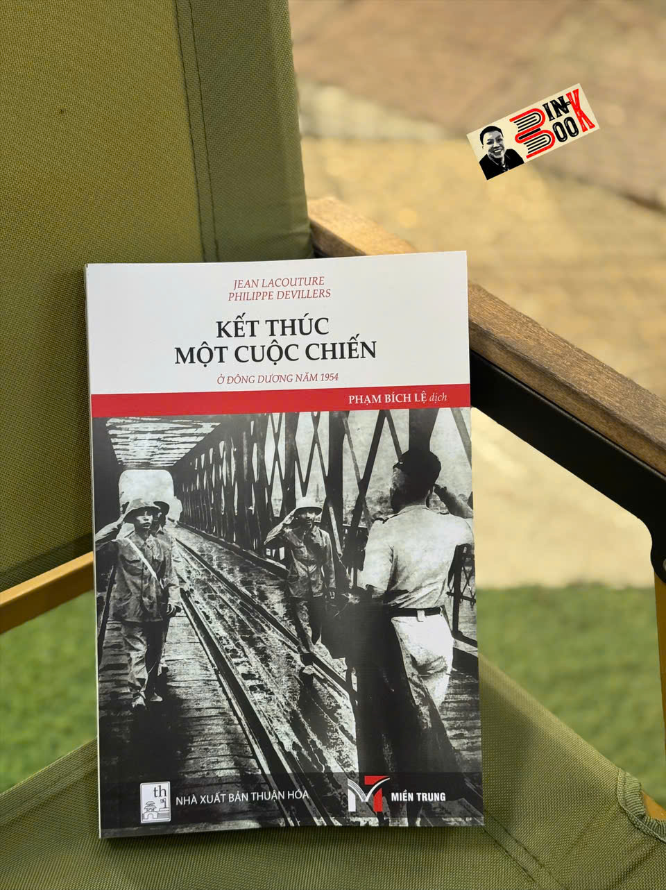 KẾT THÚC MỘT CUỘC CHIẾN Ở ĐÔNG DƯƠNG NĂM 1954 - Jean Lacouture – Philippe Devillers - Phạm Bích Lệ dịch - Sách Miền Trung - NXB Thuận Hóa