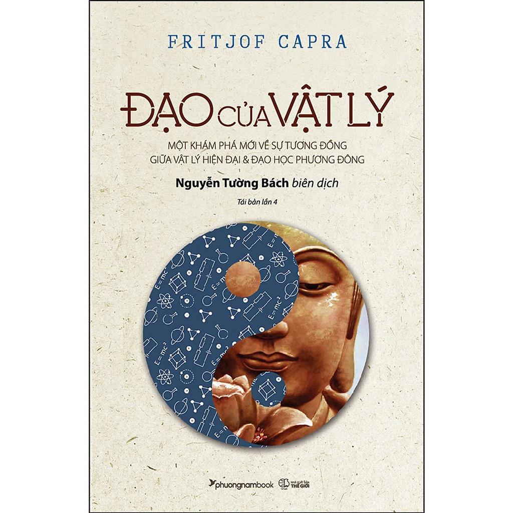 Đạo Của Vật Lý - Khám phá giữa Vật lý hiện đại và đọc học phương Đông (Nguyễn Tường Bách dịch)