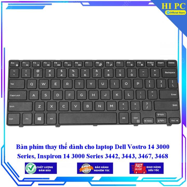 Bàn phím thay thế dành cho laptop Dell Vostro 14 3000 Series Inspiron 14 3000 Series 3442 3443 3467 3468 - Hàng Nhập Khẩu