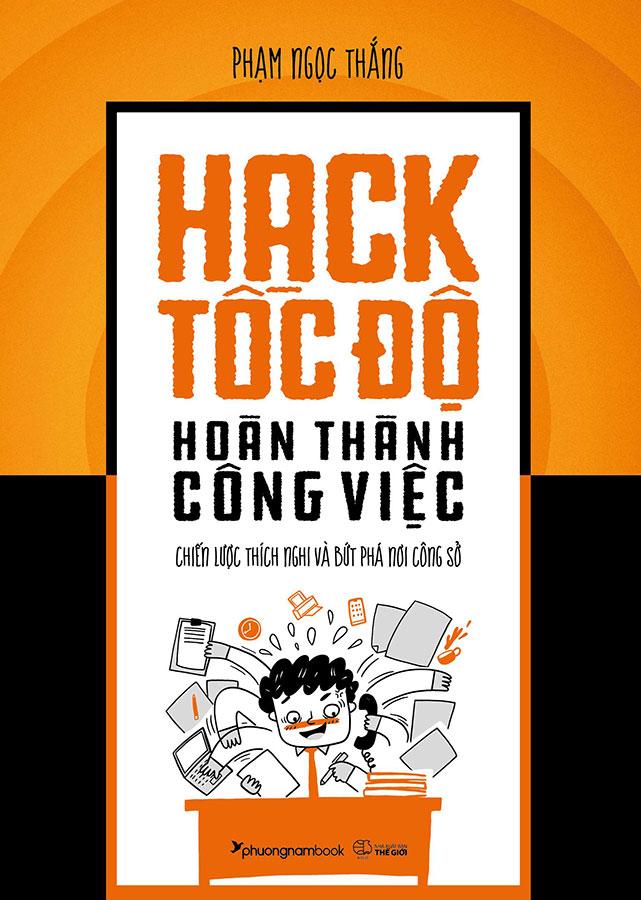 Hack Tốc Độ Hoàn Thành Công Việc - Chiến Lược Thích Nghi Và Bứt Phá Nơi Công Sở