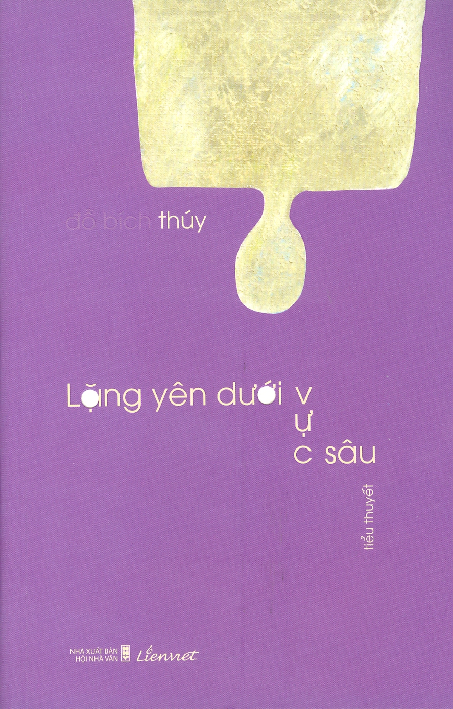 LẶNG YÊN DƯỚI VỰC SÂU - Đỗ Bích Thúy – Liên Việt