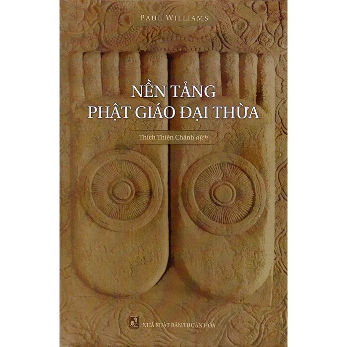 Nền Tảng Phật Giáo Đại Thừa - Paul Williams - Thích Thiện Chánh - (bìa cứng)