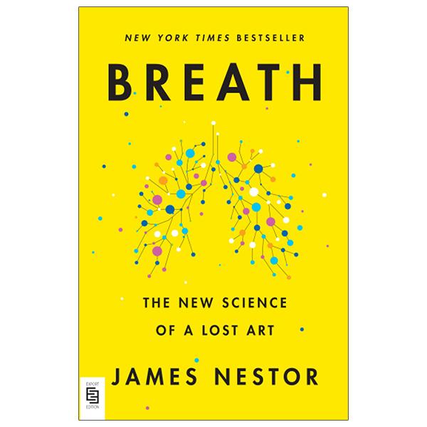 Breath: The New Science Of A Lost Art