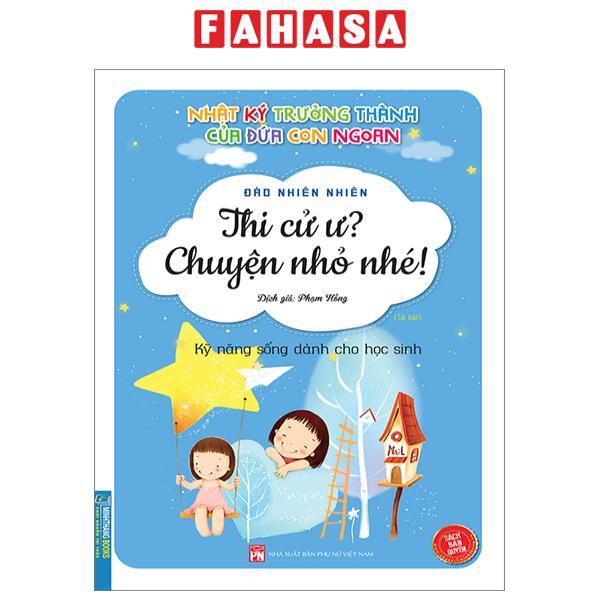 Nhật Ký Trưởng Thành Của Đứa Con Ngoan - Thi Cử Ư? Chuyện Nhỏ Nhé! (Tái Bản 2023)