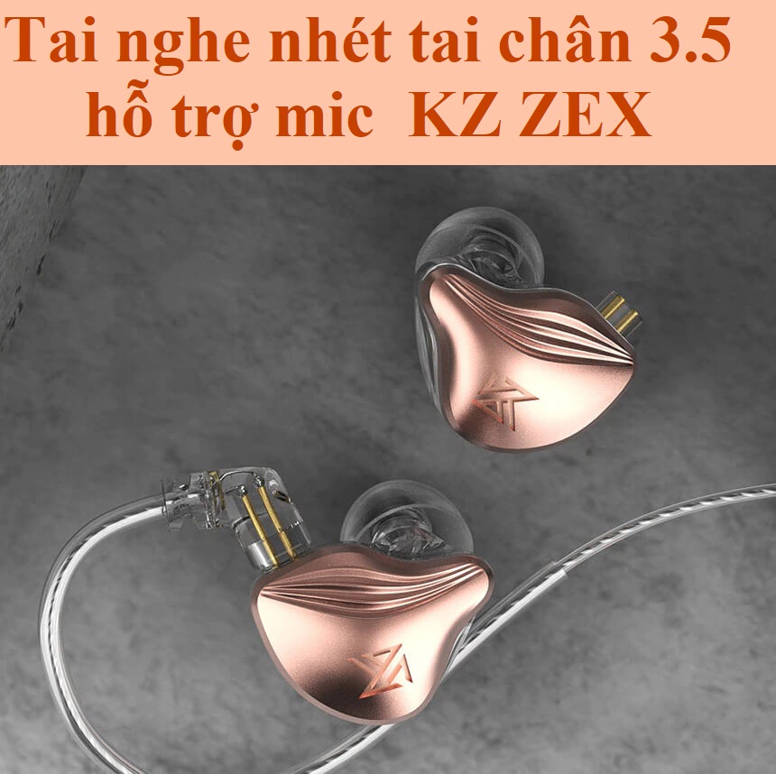 Tai nghe tĩnh tiện chân cắm 3.5mm hỗ trợ mic KZ ZEX _ hàng chính hãng