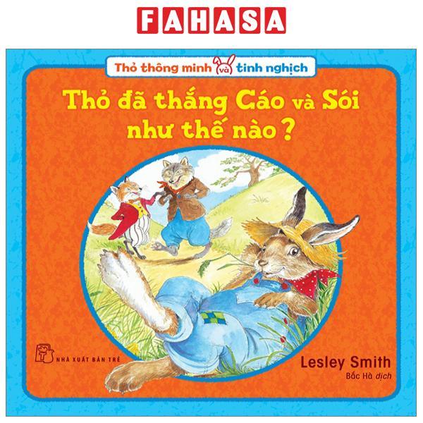 Thỏ Thông Minh Và Tinh Nghịch: Thỏ Đã Thắng Cáo Và Sói Như Thế Nào?