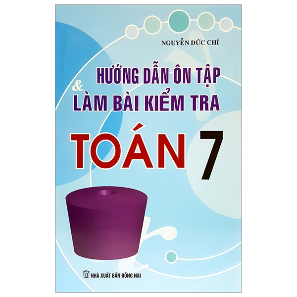 Hướng Dẫn Ôn Tập &amp; Làm Bài Kiểm Tra Toán 7