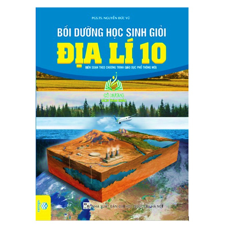 Sách - Bồi Dưỡng Học Sinh Giỏi Địa Lí 10 - Biên soạn theo chương trình GDPT mới -