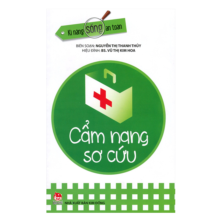 Kĩ Năng Sống An Toàn - Cẩm Nang Sơ Cứu (Tái Bản 2019)