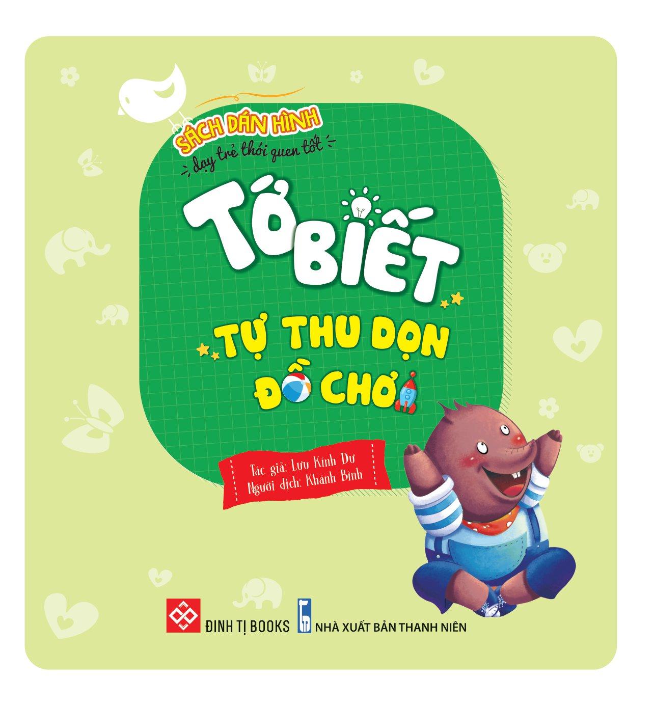 Sách Dán Hình Dạy Trẻ Thói Quen Tốt - Tớ Biết Tự Thu Dọn Đồ Chơi
