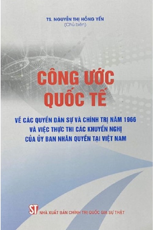 Sách Công ước quốc tế về các quyền dân sự và chính trị năm 1966 và việc thực thi các khuyến nghị của Uỷ ban Nhân quyền tại Việt  Nam