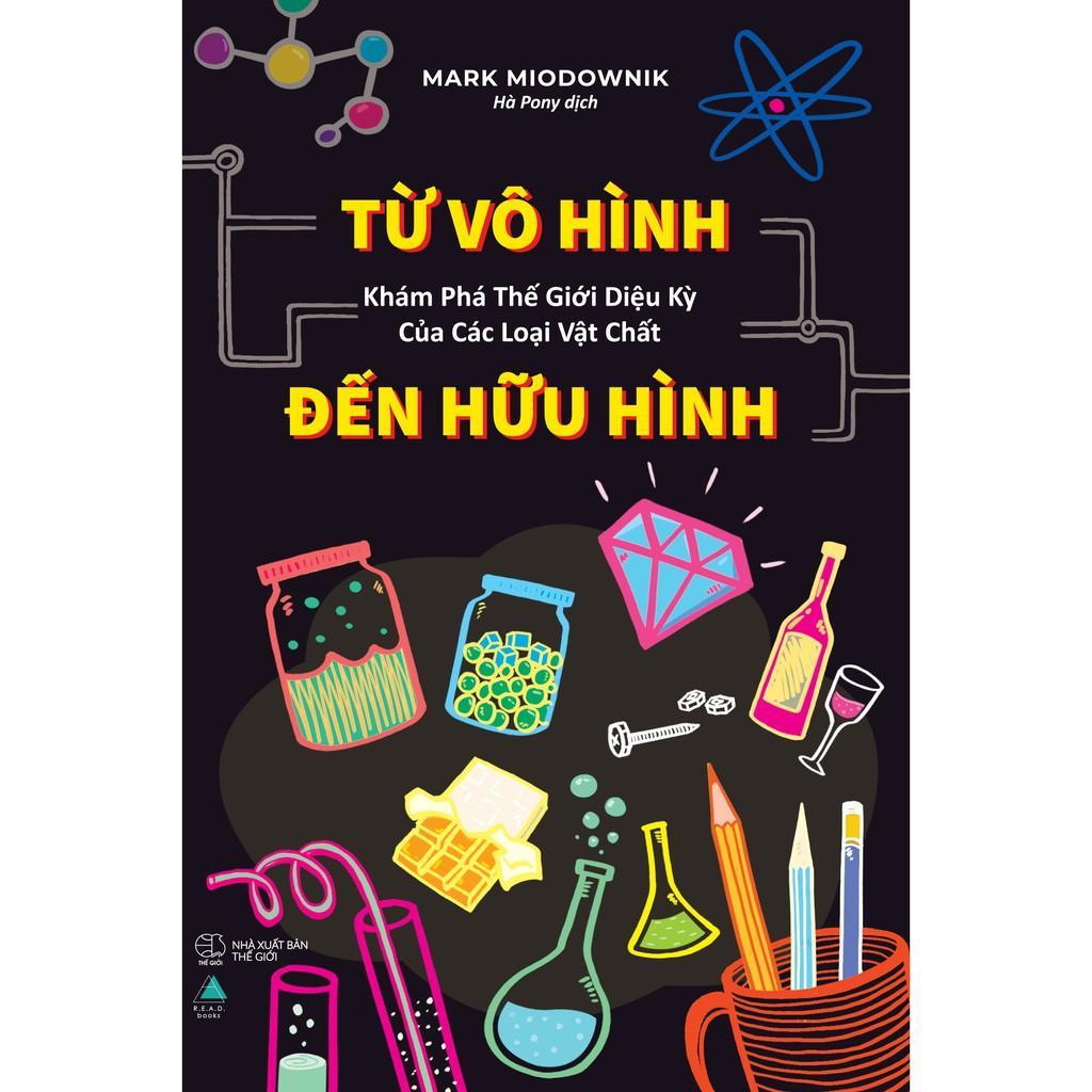 Sách Từ Vô Hình Đến Hữu Hình: Khám Phá Thế Giới Diệu Kỳ Của Các Loại Vật Chất - Bản Quyền