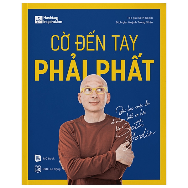 Sách :Cờ Đến Tay Phải Phất - Bài Học Cuộc Đời Về Nắm Bắt Cơ Hội Từ Seth Godin