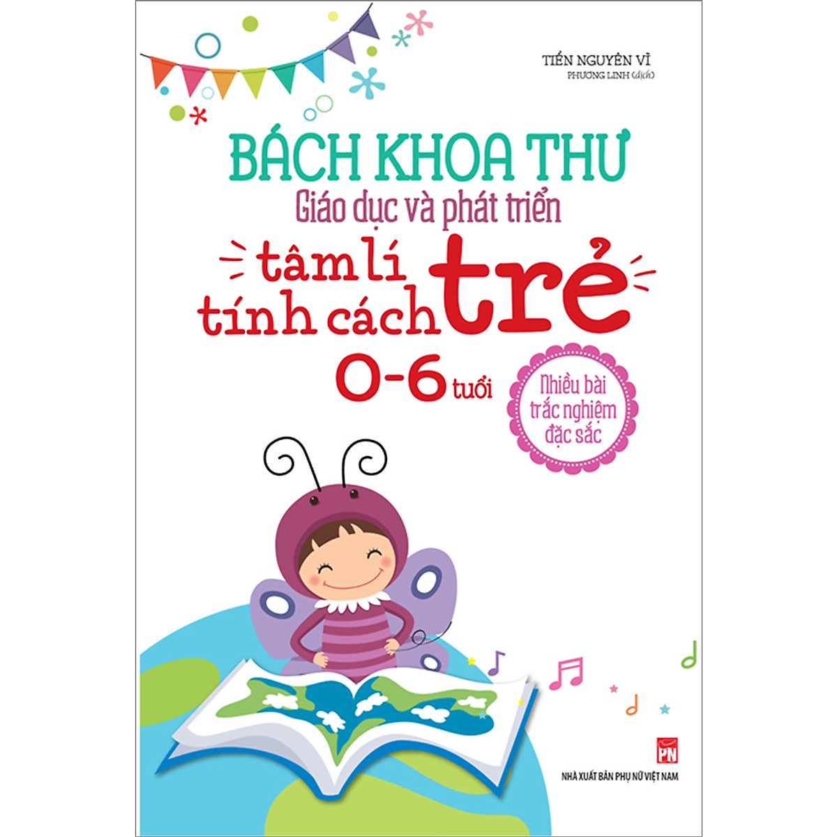 Bách Khoa Toàn Thư Giáo Dục Và Phát Triển Tâm Lý Tính Cách Trẻ 0 -6 Tuổi