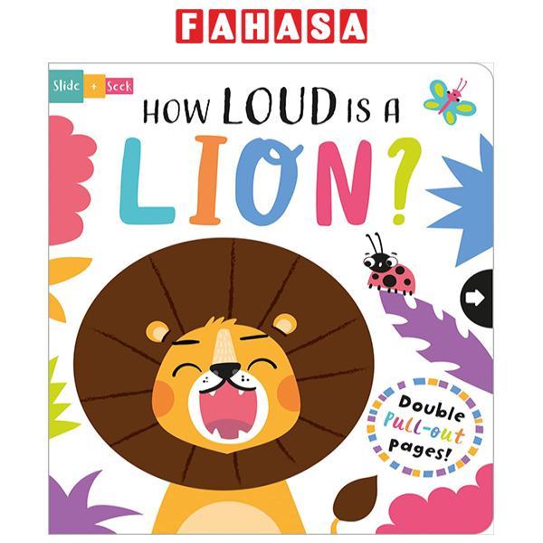 Sách ngoại văn: Slide And Seek - How Loud Is A Lion?