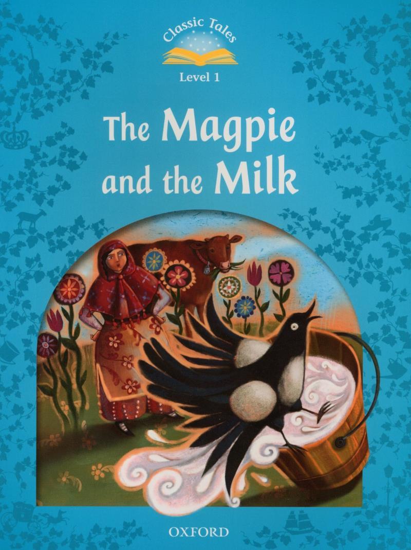 Classic Tales: Level 1: The Magpie and the Milk