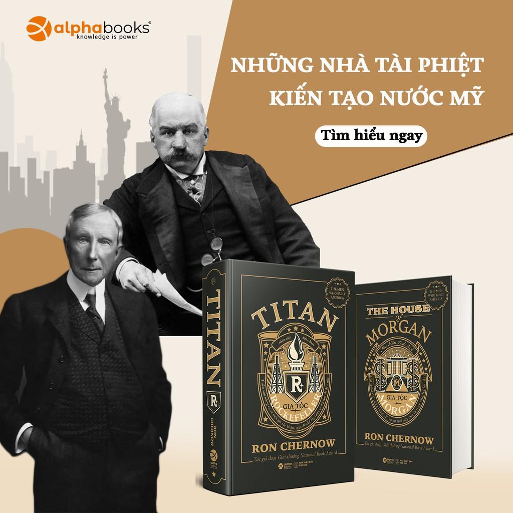 Sách - Combo Những Nhà Tài Phiệt Kiến Tạo Nước Mỹ (Gia Tộc Morgan + Titan - Gia Tộc Rockefeller)