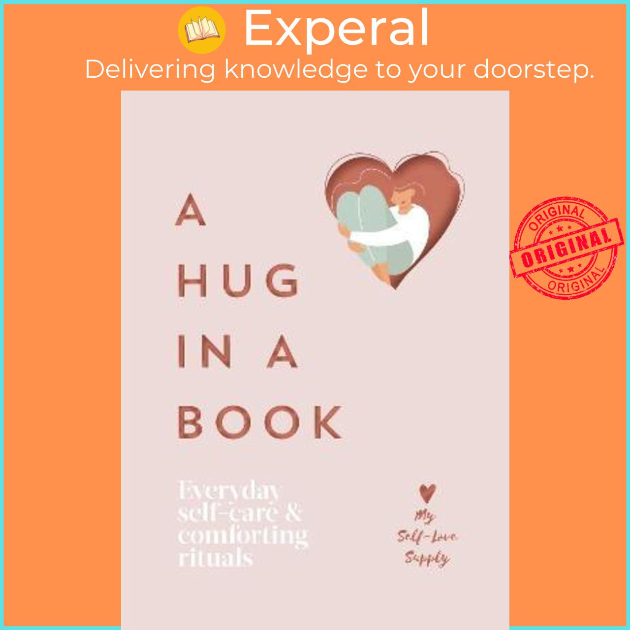 Sách - A Hug in a Book : Everyday Self-Care and Comforting Rituals by My Self-Love Supply