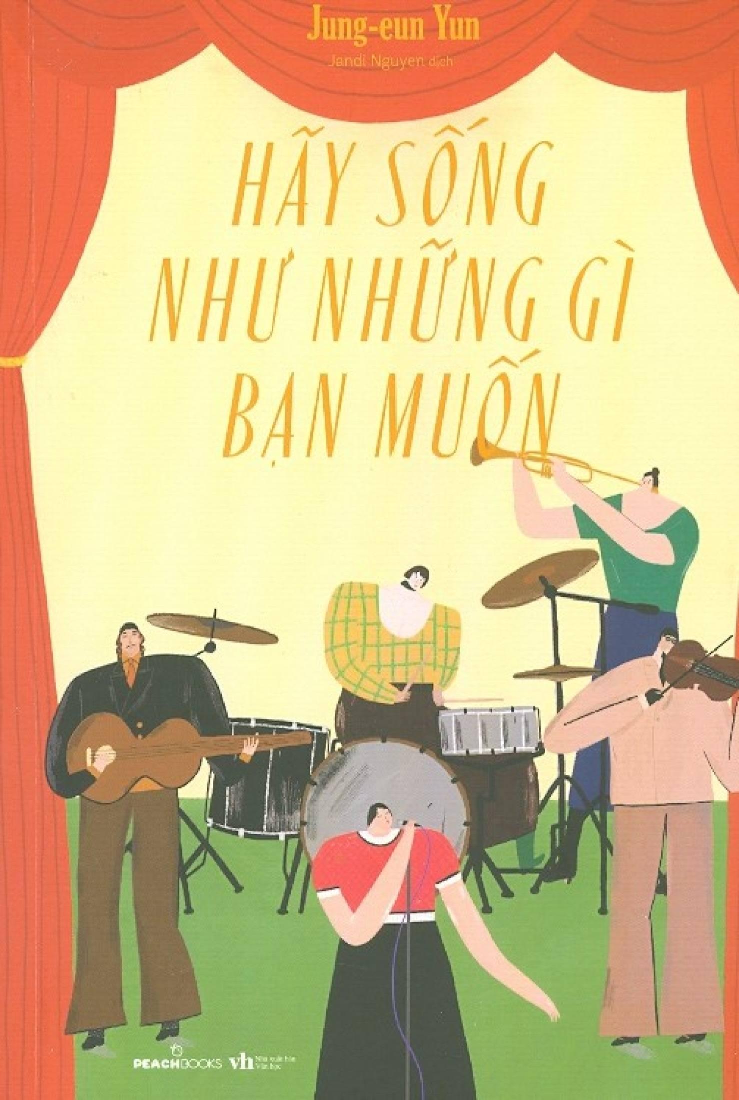 Hãy Sống Như Những Gì Bạn Muốn