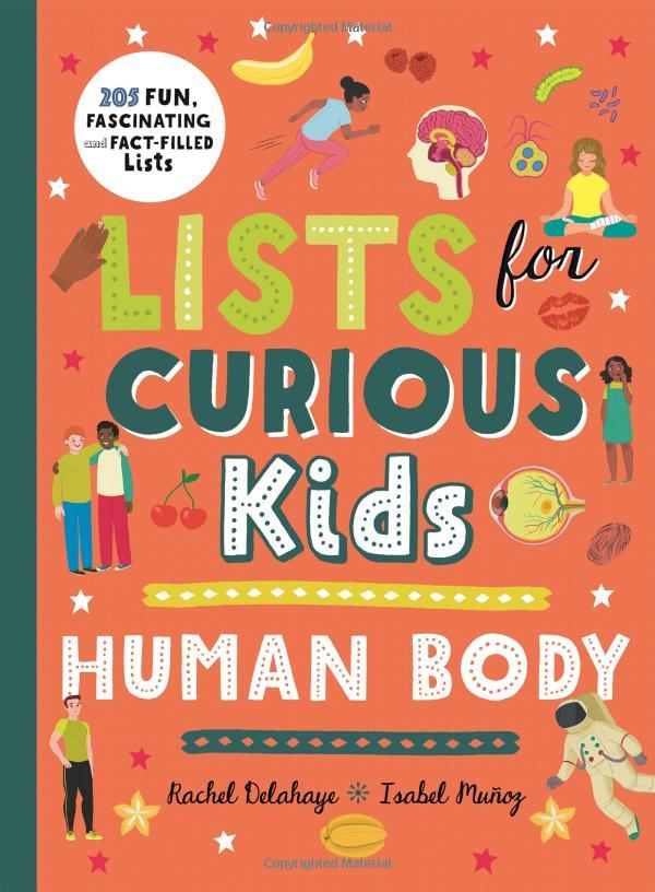 Lists For Curious Kids: Human Body: 205 Fun, Fascinating And Fact-Filled Lists