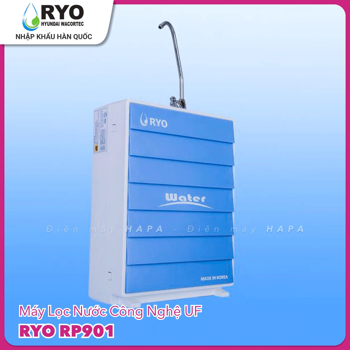 Máy Lọc Nước RYO Hyundai RP901 Chuẩn Nước Khoáng Uống Trực Tiếp - Công Nghệ UF 5 Cấp Lọc, Nhập Khẩu Hàn Quốc - Hàng Chính Hãng