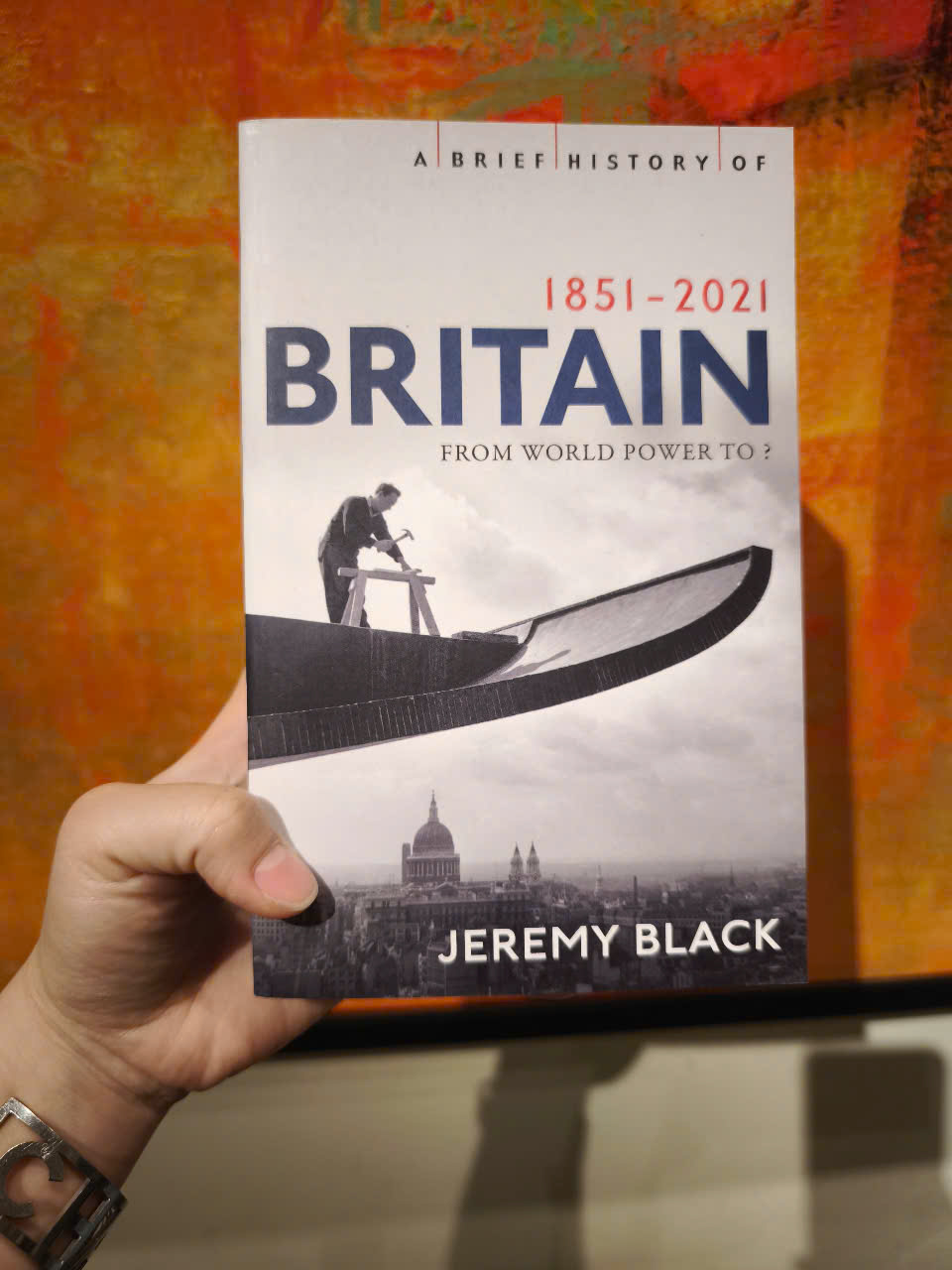 Sách - A Brief History of Britain 1851-2021: From World Power to ? by Jeremy Black  - History / Nonfiction in English