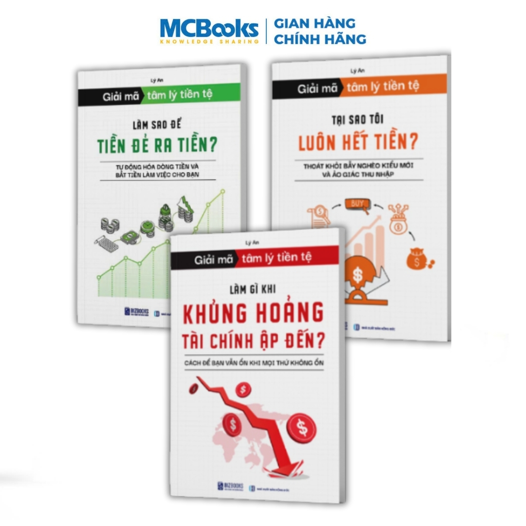 Sách - Combo 3 Cuốn Giải Mã Tâm Lý Tiền Tệ: Tiền Đẻ Ra Tiền + Luôn Hết Tiền + Khủng Hoảng Tài Chính, Quản Lý Dòng Tiền
