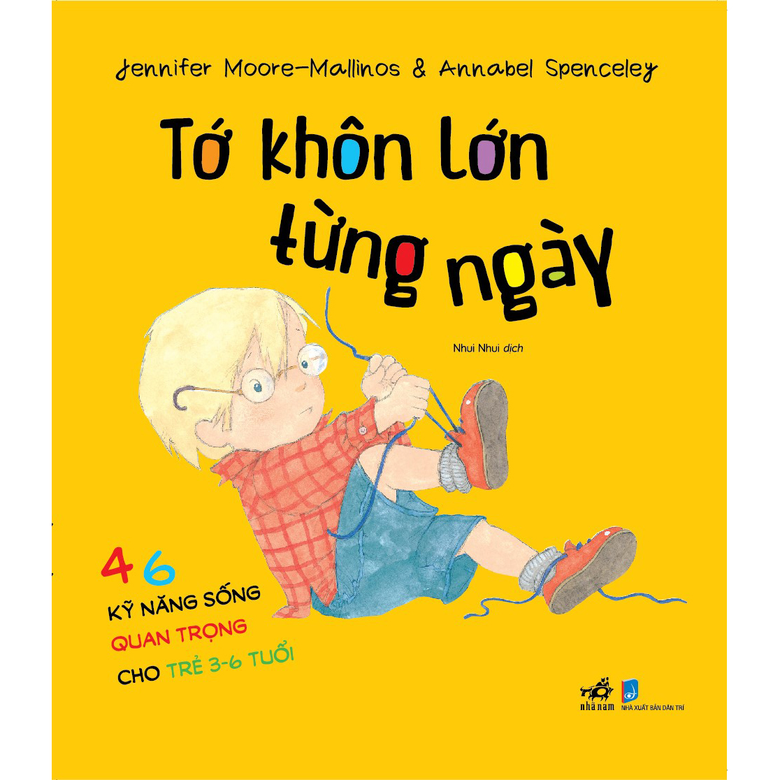 Tớ khôn lớn từng ngày - 46 kỹ năng sống quan trọng cho trẻ từ 3-6 tuổi