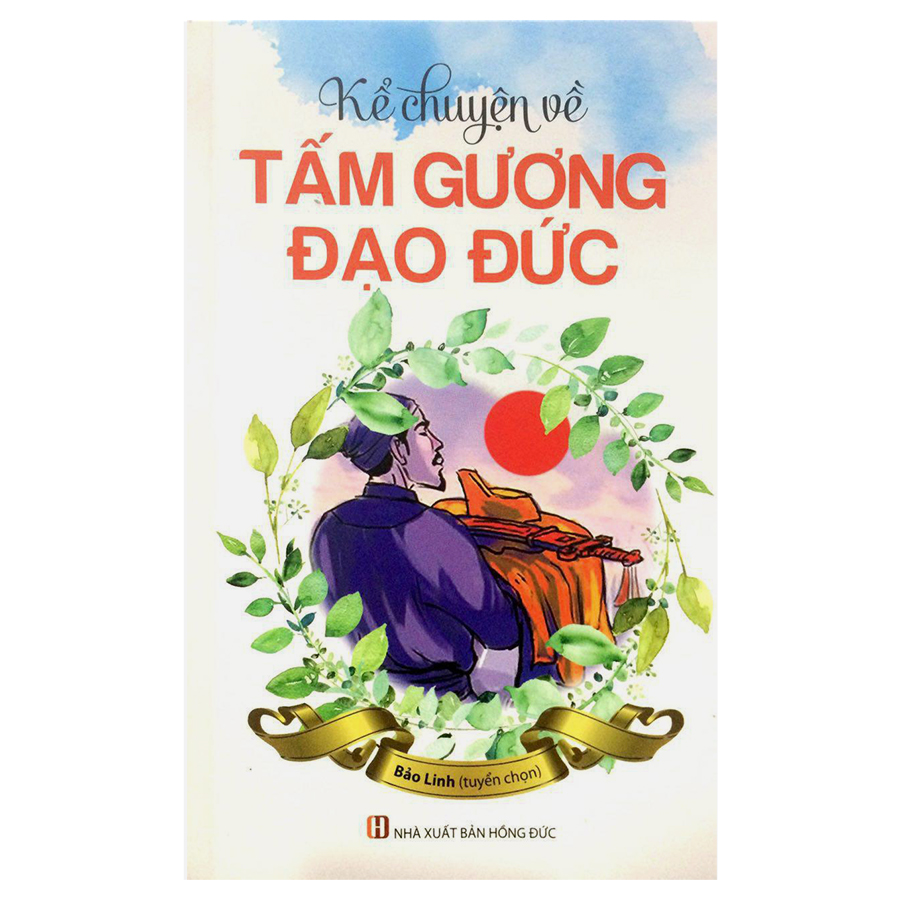 Kể Chuyện Về Tấm Gương Đạo Đức