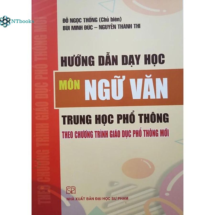 Sách Hướng Dẫn Dạy Học Môn Ngữ Văn Trung Học Phổ Thông Theo Chương Trình Giáo Dục Phổ Thông Mới