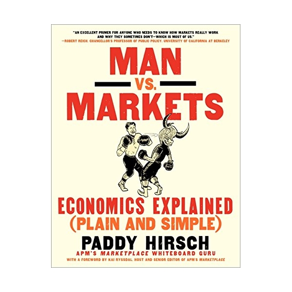 Man Vs. Markets: Economics Explained