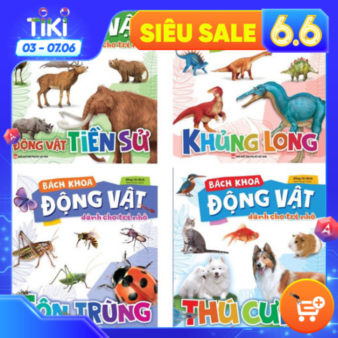 Combo 4 cuốn Bách Khoa Động Vật Dành Cho Trẻ Nhỏ: Thú Cưng + Côn Trùng + Khủng Long + Động Vật Tiền Sử