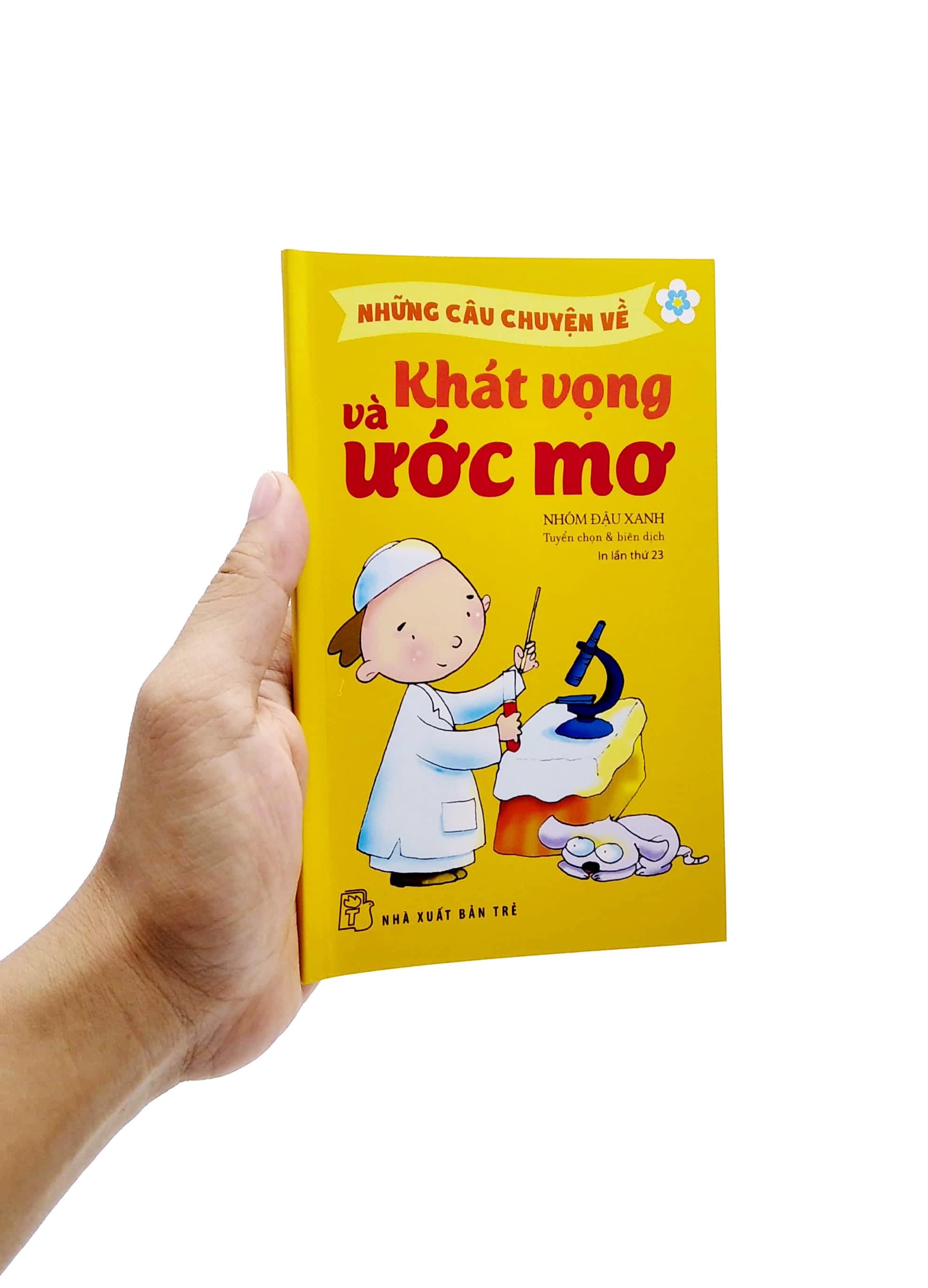 Những Câu Chuyện Về Khát Vọng &amp; Ước Mơ (Tái Bản 2022)